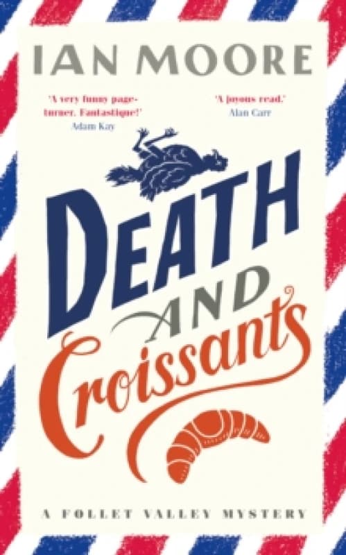 Death and Croissants : The most hilarious murder mystery since Richard Osman's The Thursday Murder Club Hardback
