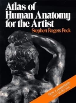 Atlas of human anatomy for the artist by Stephen Rogers Peck