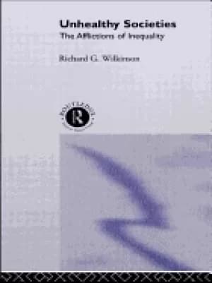 unhealthy societies the afflictions of inequality