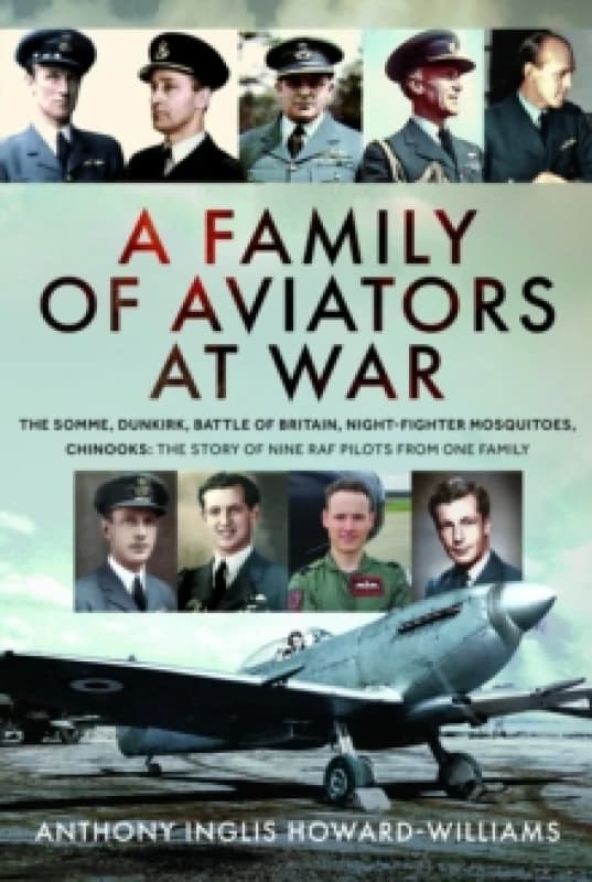 A Family of Aviators at War. Hardback. By Anthony Inglis HowardWilliams Books