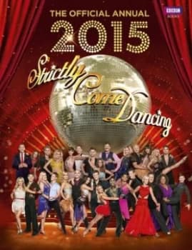 Official Strictly Come Dancing Annual 2015 by Alison Maloney Hardback