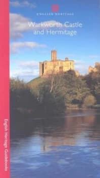 Warkworth Castle and Hermitage by John Goodall Paperback