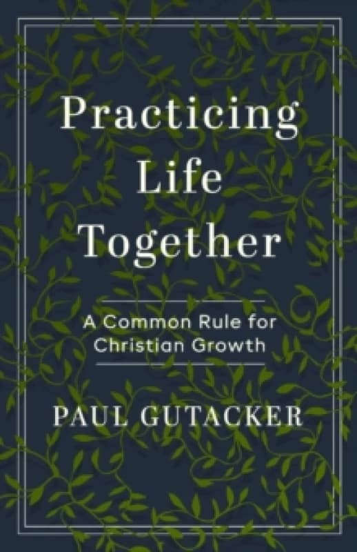 Practicing Life Together. Paperback. By Paul J Gutacker Books