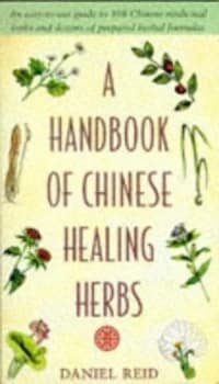 A Handbook of Chinese Healing Herbs by Daniel Reid Book