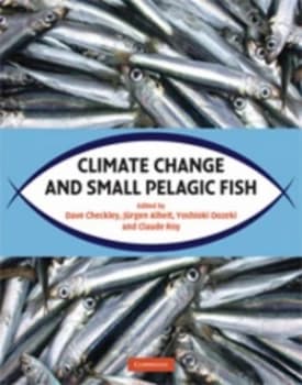 Climate Change and Small Pelagic Fish by Dave Checkley Hardback