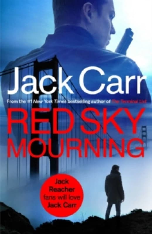 Red Sky Mourning : The unmissable new James Reece thriller from New York Times bestselling author Jack Carr Volume 7 Paperback / softback