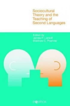 Sociocultural Theory and the Teaching of Second Languages by James P Lantolf Book