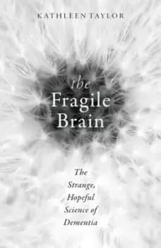 The fragile brain by Kathleen E Taylor
