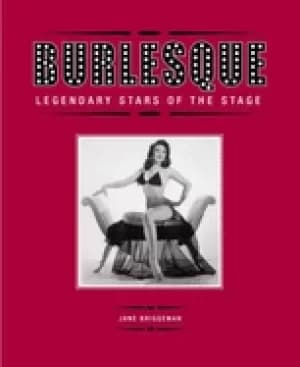 burlesque legendary stars of the stage