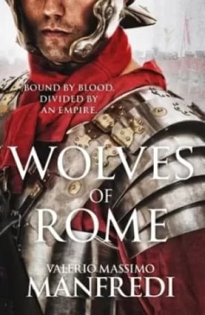 Wolves of Rome by Valerio Manfredi
