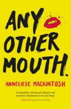 Any Other Mouth by Anneliese Mackintosh Hardback