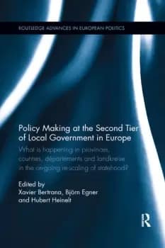 Policy Making at the Second Tier of Local Government in EuropeWhat is happening in Provinces Counties Dpartements and Landkreise in the o