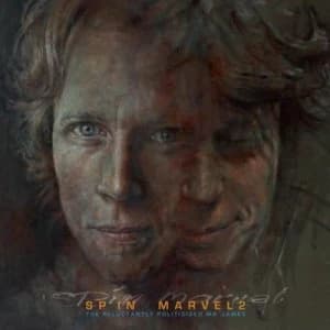 The Reluctantly Politicised Mr James by Spin Marvel CD Album