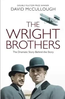 The Wright Brothers : The Dramatic Story-Behind-the-Story