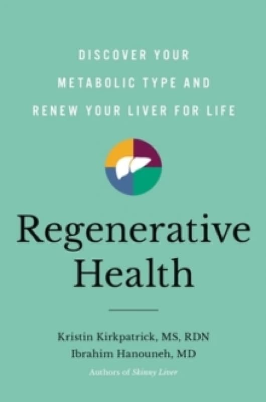 Regenerative Health. Hardback. By Kristin Kirkpatrick, Ibrahim Hanouneh Books