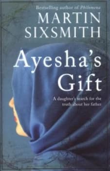 Ayeshas Gift by Martin Sixsmith Hardback