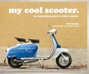 my cool scooter an inspirational guide to stylish scooters