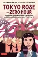 tokyo rose zero hour a japanese american womans persecution and ultimate re