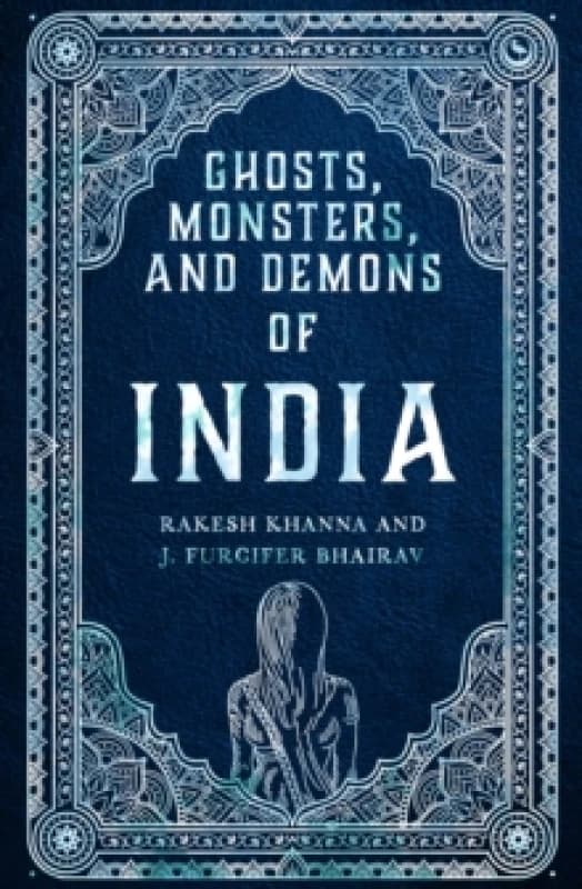 Ghosts, Monsters and Demons of India Hardback