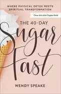 40 day sugar fast where physical detox meets spiritual transformation