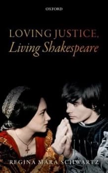 Loving Justice Living Shakespeare by Regina Mara Schwartz Hardback