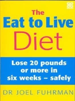 The Eat to Live Diet by Joel Fuhrman Paperback