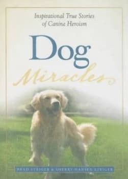 Dog Miracles by Brad Steiger Book