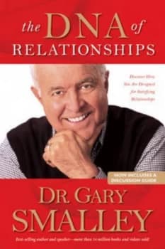 The Dna of Relationships by Gary Smalley Book