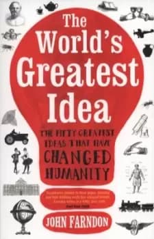 The worlds greatest idea by John Farndon