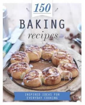 150 Baking Recipes Hardback
