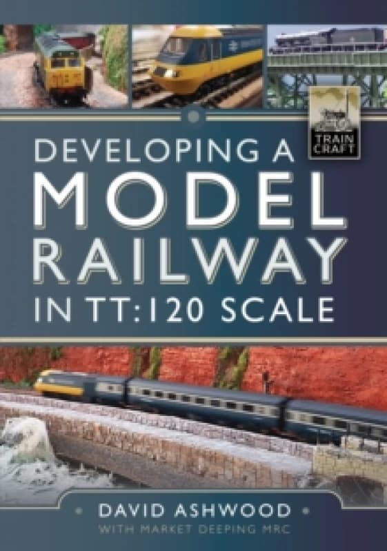 Developing a Model Railway in TT:120 Scale Hardback