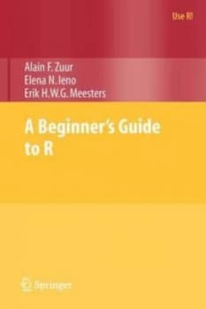 A Beginners Guide to R by Alain Zuur Paperback