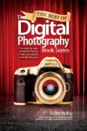 best of the digital photography book series the step by step secrets for ho