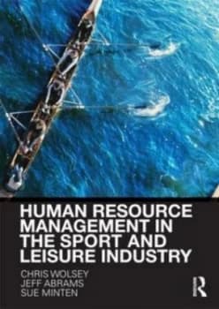 Hrm in the Sport and Leisure Industry by Chris Wolsey Book