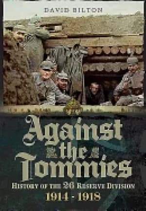 against the tommies history of 26 reserve division 1914 1918