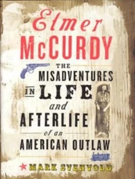 Elmer Mccurdy by Mark Svenvold Hardback