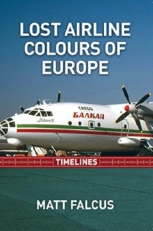 Lost Airline Colours of Europe. Paperback. By Matt Falcus Books