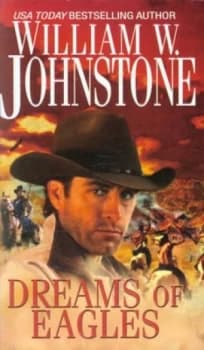Dreams of Eagles by William W Johnstone Paperback