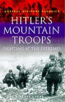 Hitlers Mountain Troops by James Lucas Book
