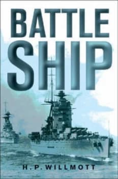 Battleship by H P Willmott Hardback