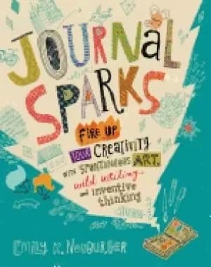 journal sparks fire up your creativity with spontaneous art wild writing an