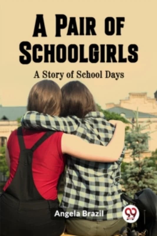 A Pair of SchoolgirlsA Story of School Days (Edition2023) Paperback / softback