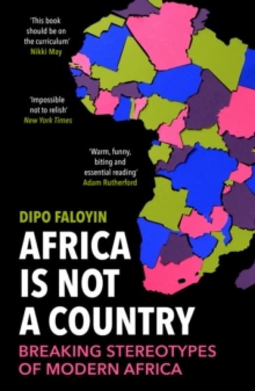 Africa Is Not A Country : Breaking Stereotypes of Modern Africa Paperback / softback
