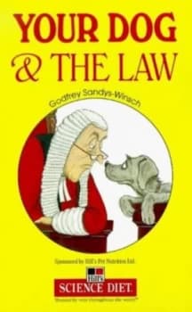 Your Dog and the Law by Godfrey Sandys-Winsch Book