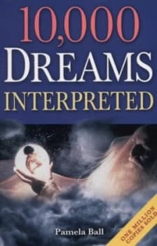 10000 Dreams Interpreted by Pamela Ball Paperback