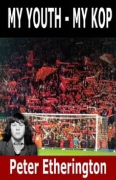 My Youth My Kop by Peter Etherington Book