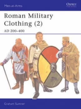 Roman Military Clothing. 2 Ad 200-400 by Graham Sumner Paperback