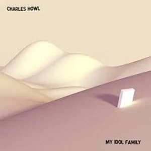 Charles Howl - My Idol Family Vinyl
