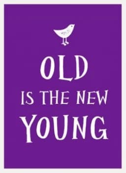 Old Is the New Young by Summersdale Hardback