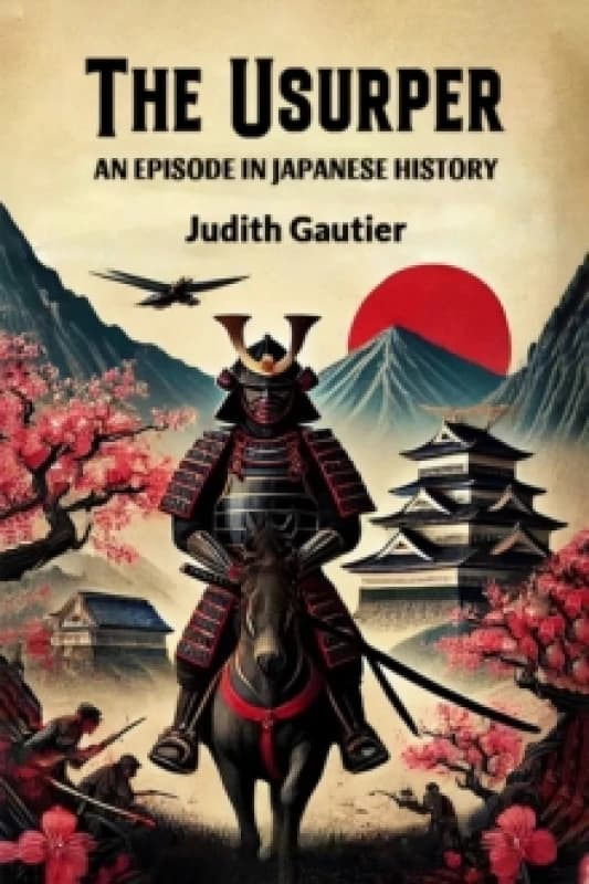 The UsurperAn Episode in Japanese History (Edition2024) Paperback / softback